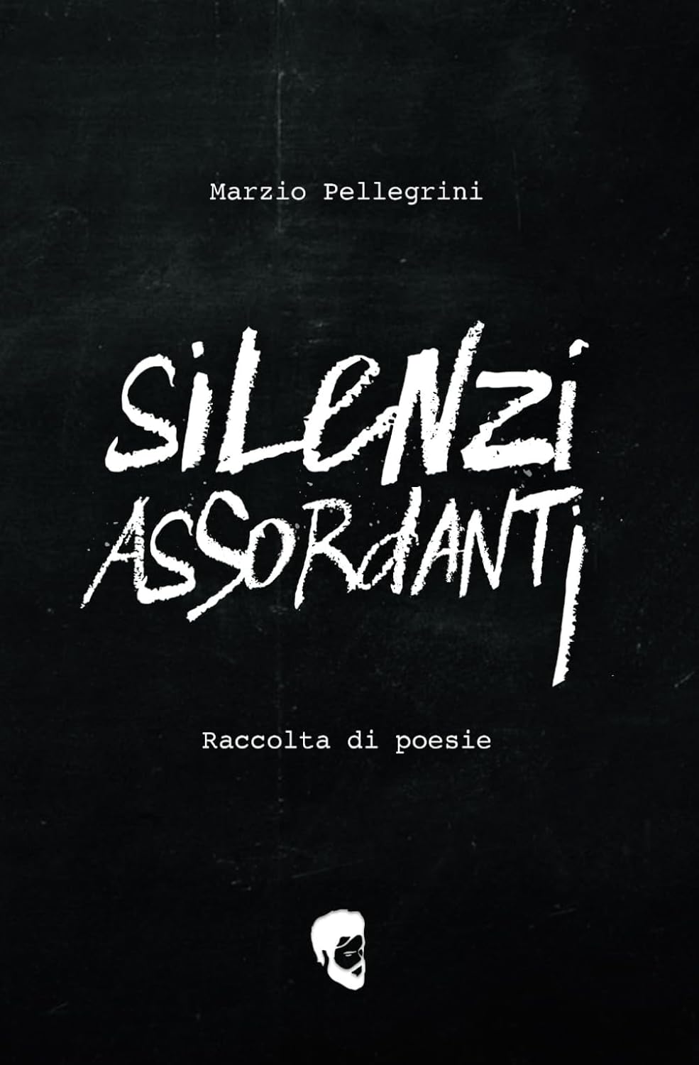 Silenzi Assordanti - Pellegrini Marzio