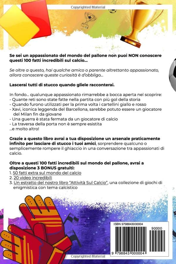 100 Fatti Incredibili Sul Calcio: Curiosita Dal Mondo Del Pallone Che Non Pensav -