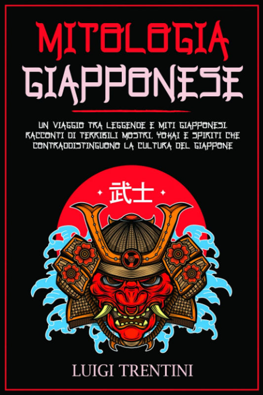 Mitologia Giapponese: Un Viaggio Tra Leggende e Miti Giapponesi. Racconti Di Ter -