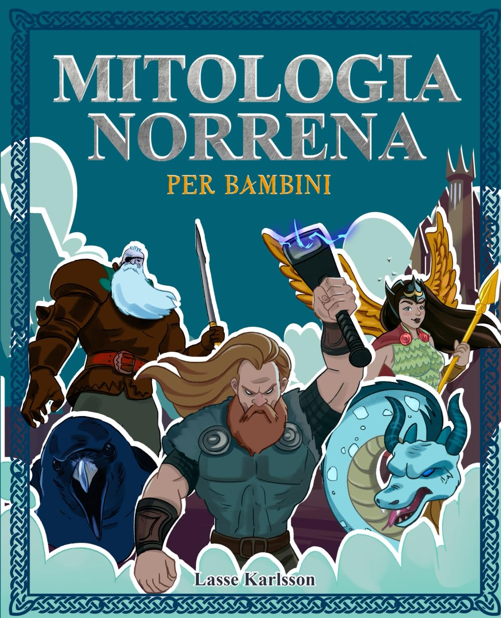 Il Grande Libro Della Mitologia Norrena Per Bambini: Tutto Sulle Leggende e i Mi - Lasse Karlsson