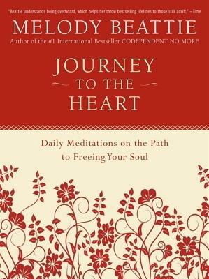 Journey To The Heart: Daily Meditations On The Path To Freeing Your Soul (ingles -