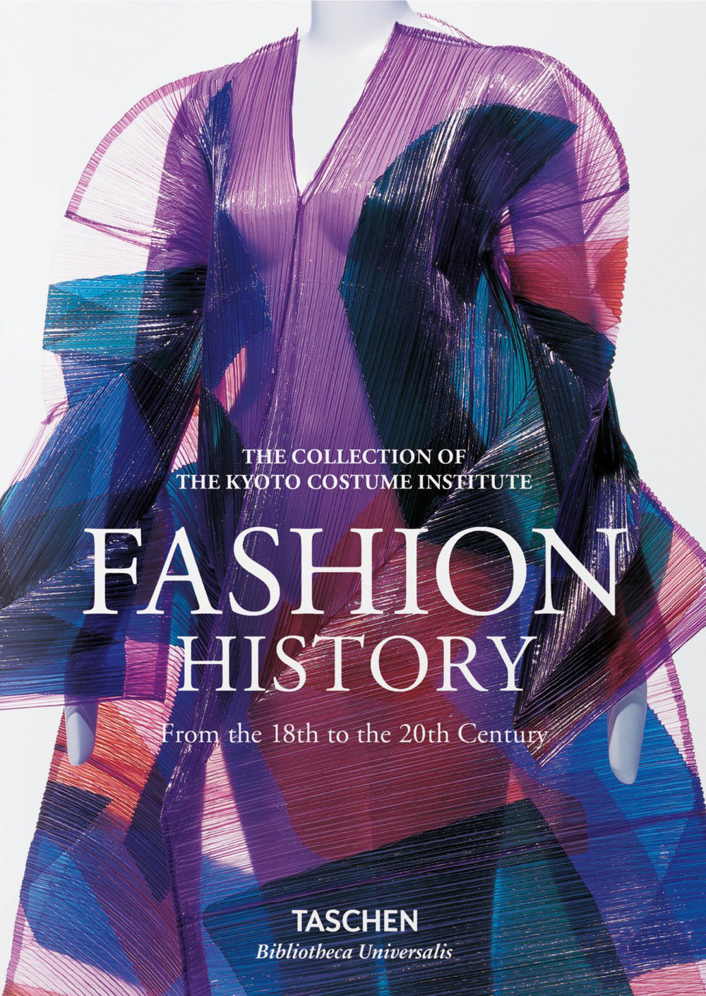 Fashion History From The 18th To The 20th Century. Ediz. Illustrata - Kyoto Costume Institute