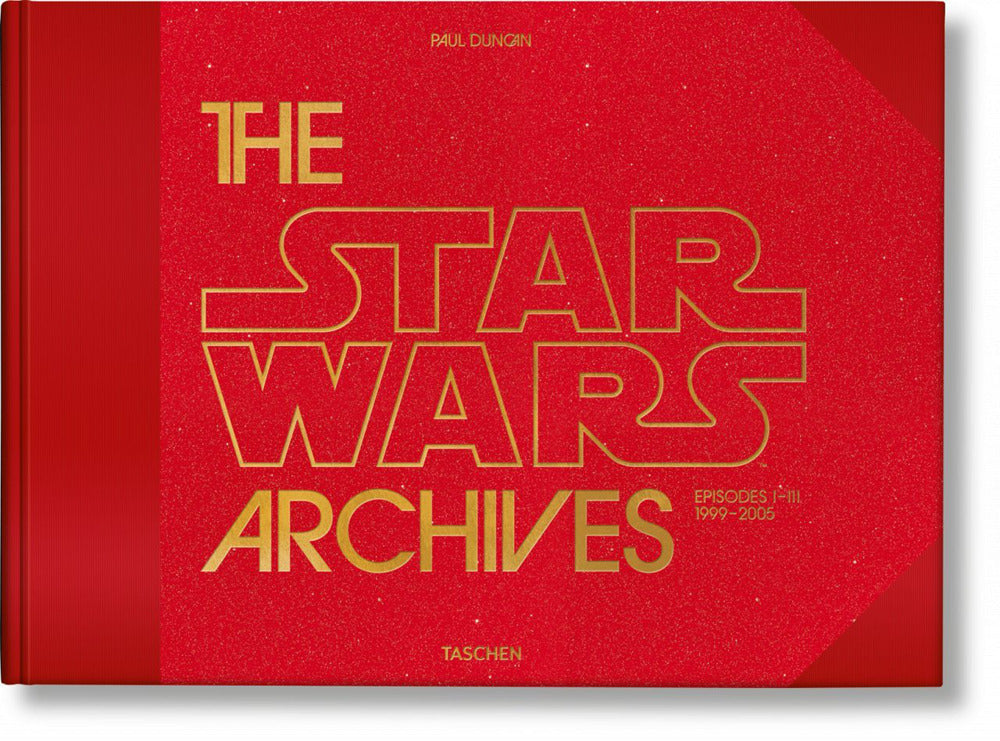 Star Wars Archives. Episodes I-iii 1999-2005. Ediz. Inglese, Francese, Tedesca ( - Duncan P. (cur.)