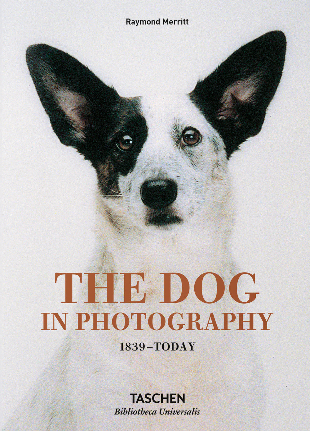 Dog In Photography 1839-today. Ediz. Inglese, Francese E Tedesca (the) - Merritt Raymond; Barth Miles