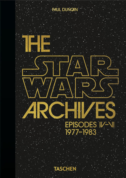Star Wars Archives. Episodes Iv-vi 1977-1983. 45th Ed. (the) - Duncan P. (cur.)