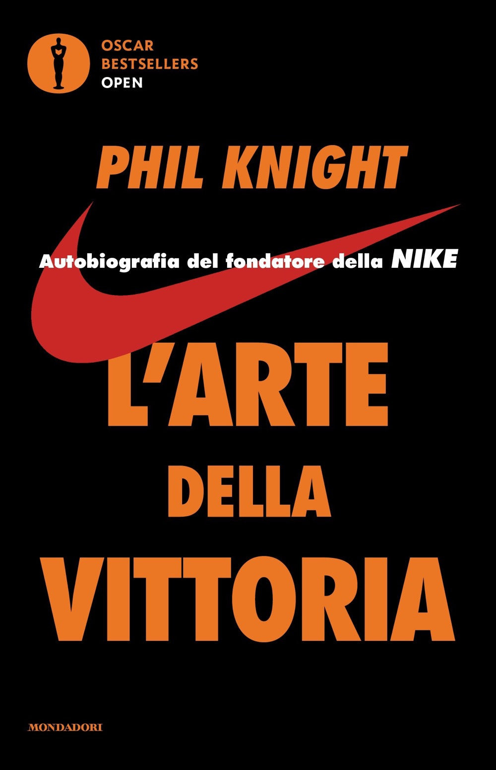 Arte Della Vittoria. Autobiografia Del Fondatore Della Nike (l') - Knight Phil