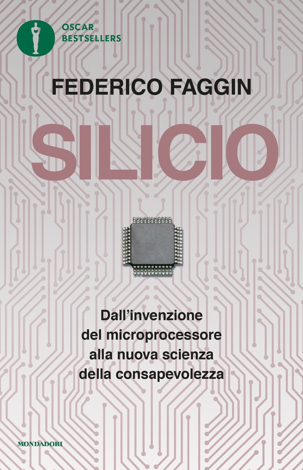 Silicio. Dall'invenzione Del Microprocessore Alla Nuova Scienza Della Consapevol - Faggin Federico