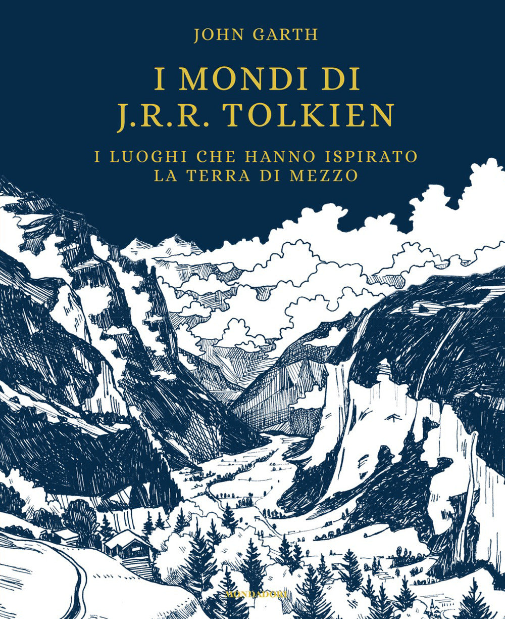 Mondi Di J.r.r. Tolkien. I Luoghi Che Hanno Ispirato La Terra Di Mezzo (i) - Garth John