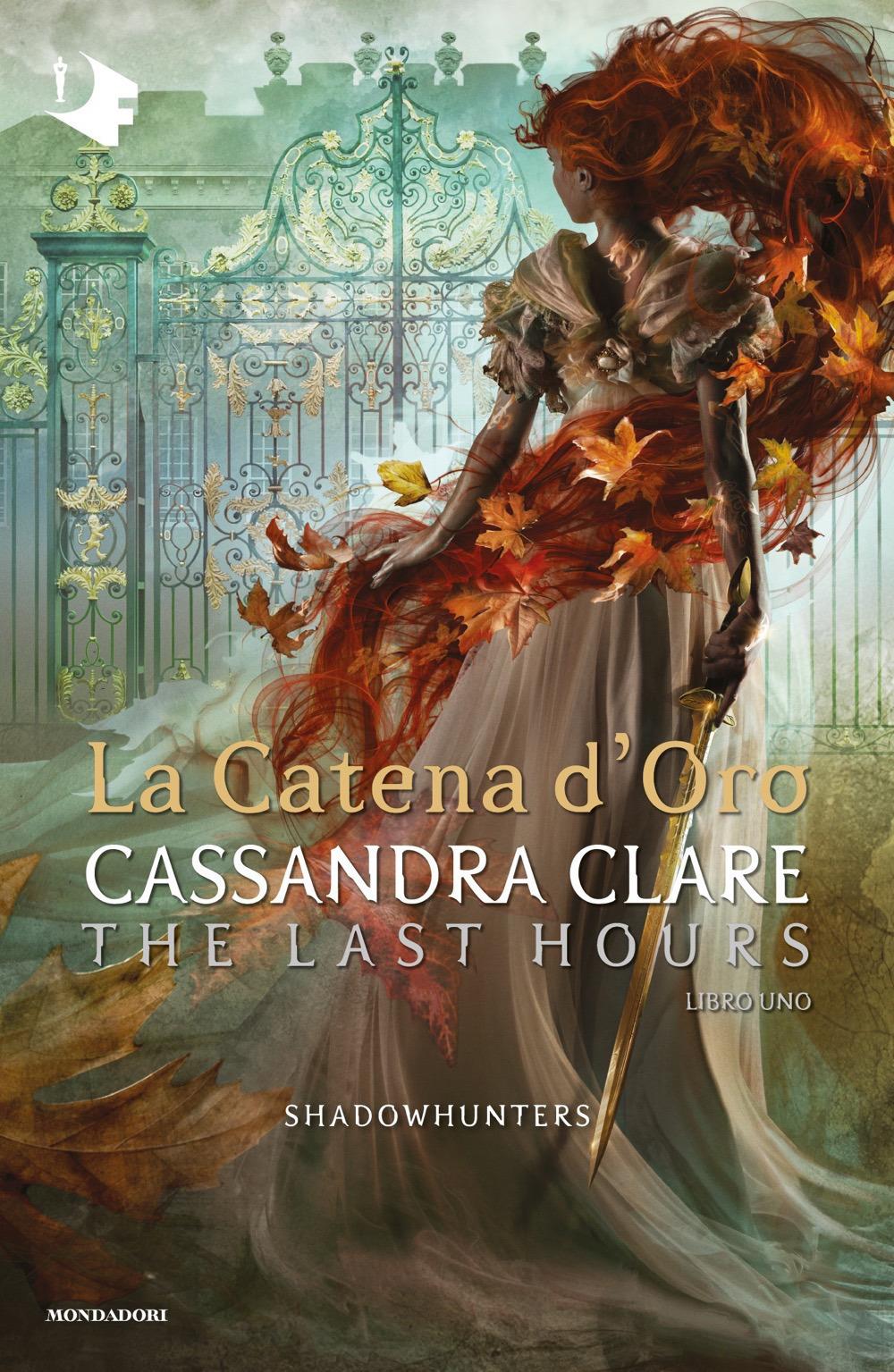 Catena D'oro. Shadowhunters. The Last Hours (la). Vol. 1 - Clare Cassandra