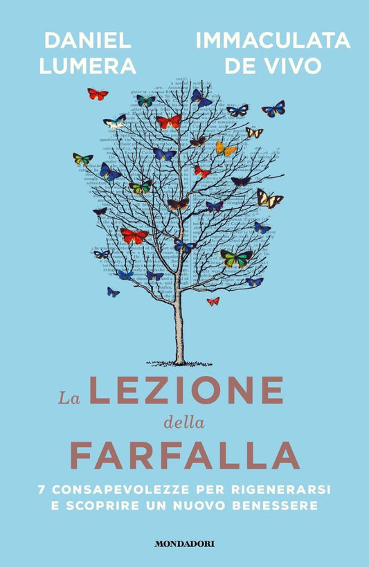 Lezione Della Farfalla. 7 Consapevolezze Per Rigenerarsi E Scoprire Un Nuovo Ben - Lumera Daniel; De Vivo Immaculata