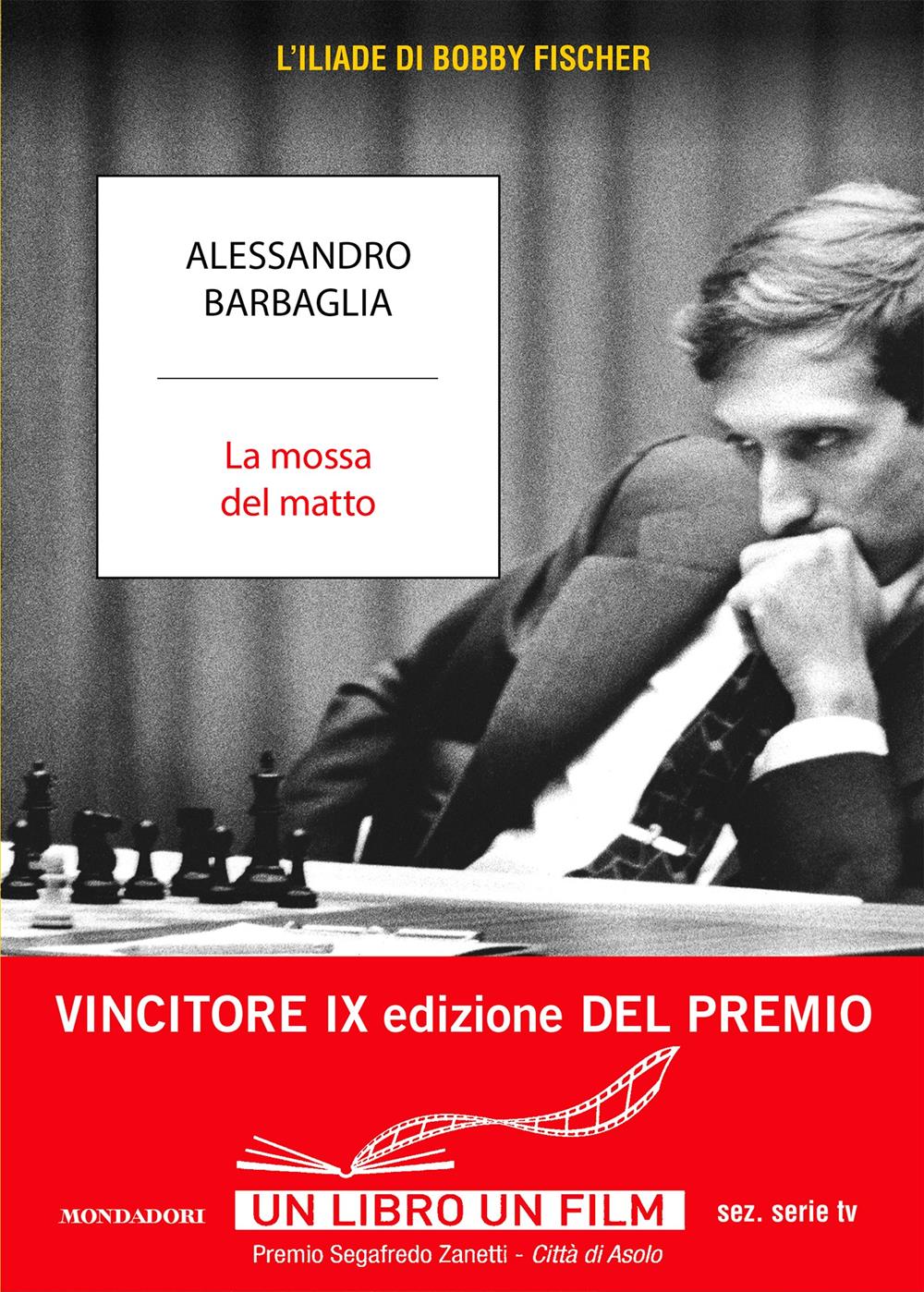 Mossa Del Matto. L'iliade Di Bobby Fischer (la) - Barbaglia Alessandro