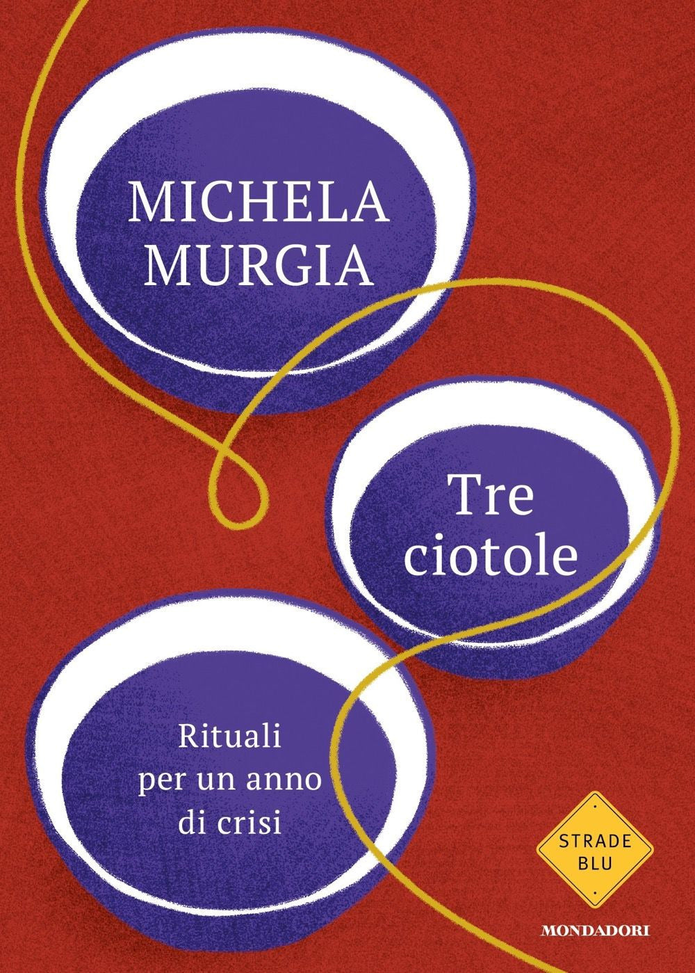 Tre Ciotole. Rituali Per Un Anno Di Crisi - Murgia Michela