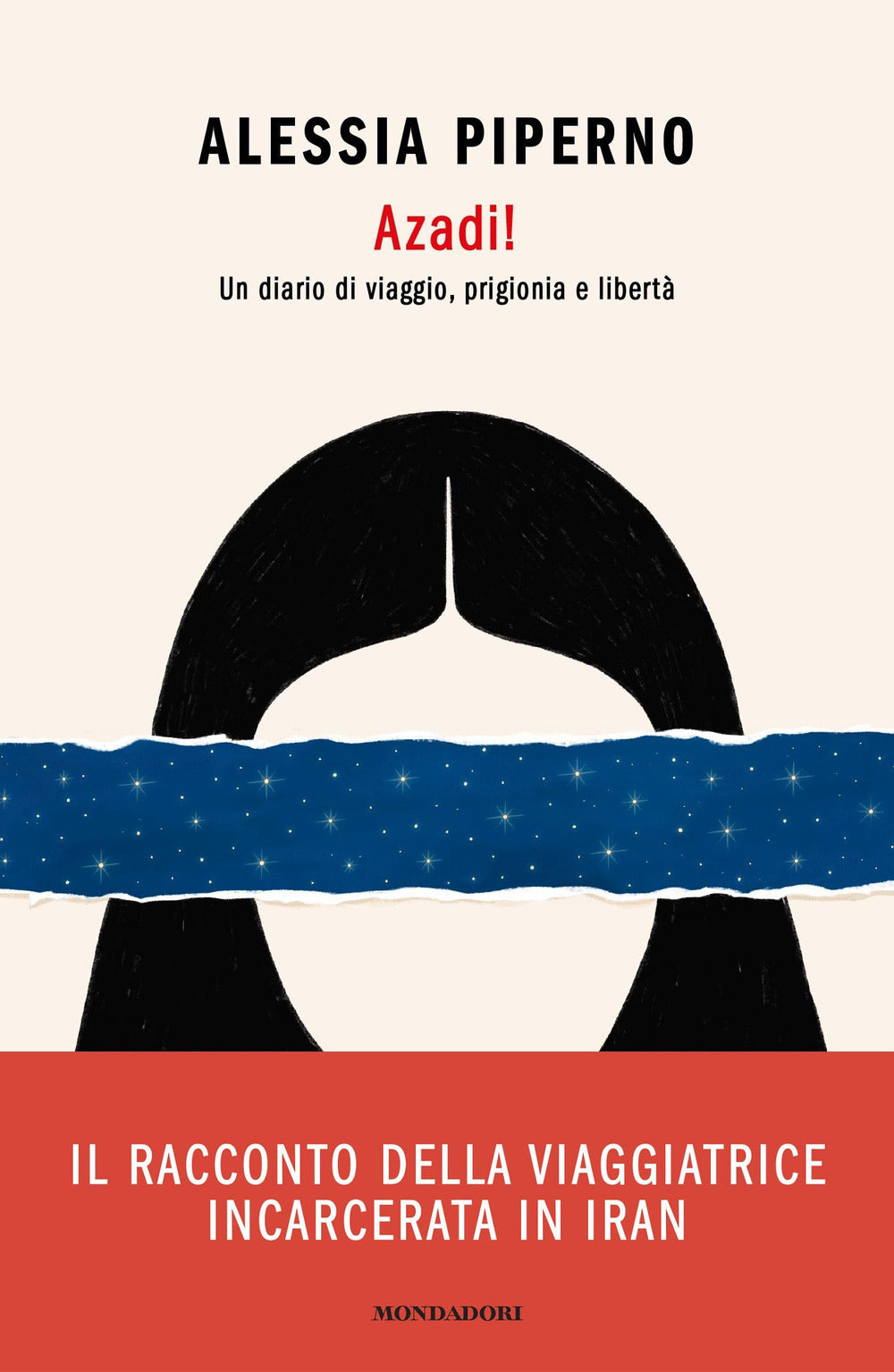 Azadi! Un Diario Di Viaggio, Prigionia E Liberta' - Piperno Alessia