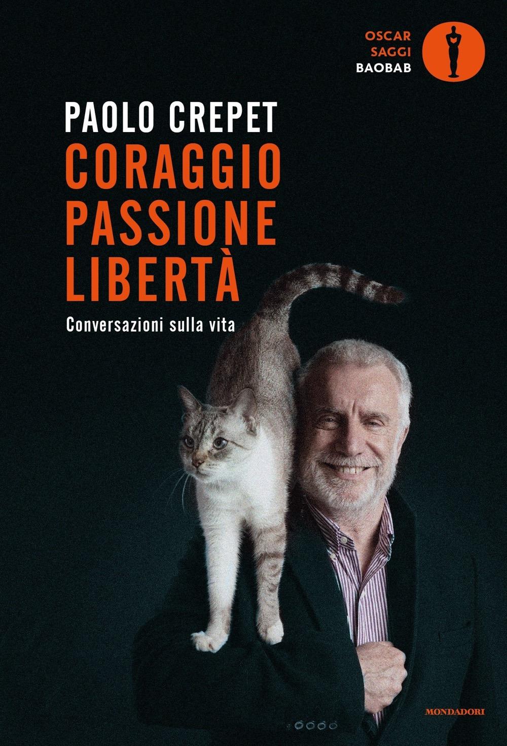 Coraggio, Passione, Liberta'. Considerazioni Sulla Vita - Crepet Paolo