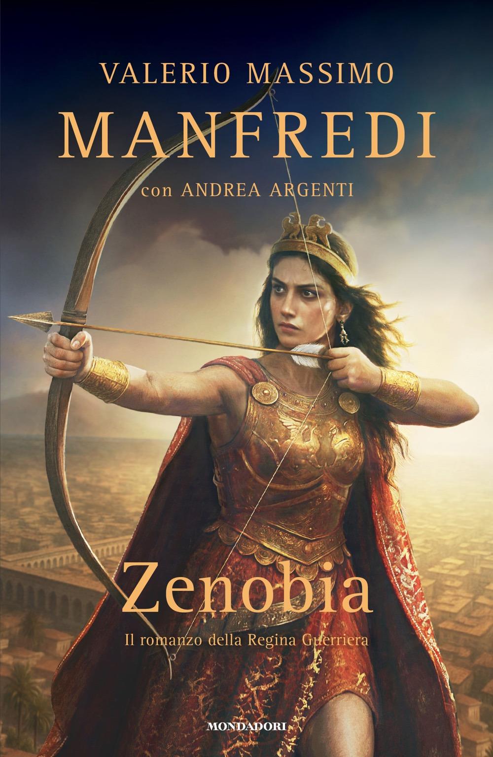 Zenobia. Il Romanzo Della Regina Guerriera - Manfredi Valerio Massimo