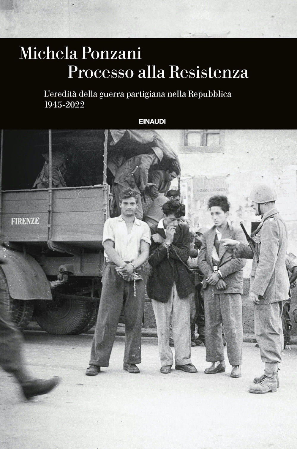 Processo Alla Resistenza. L'eredita' Della Guerra Partigiana Nella Repubblica (1 - Ponzani Michela
