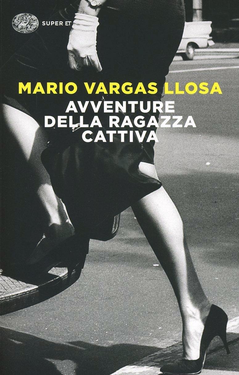 Avventure Della Ragazza Cattiva - Vargas Llosa Mario