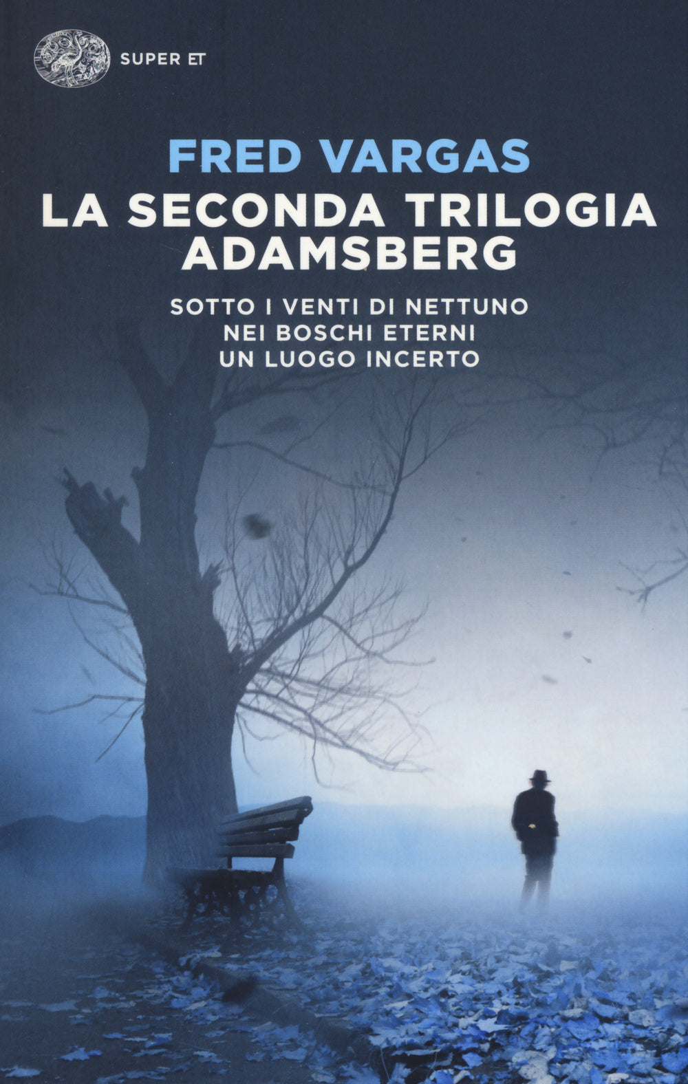 Seconda Trilogia Adamsberg: Sotto I Venti Di Nettuno-nei Boschi Eterni-un Luogo - Vargas Fred