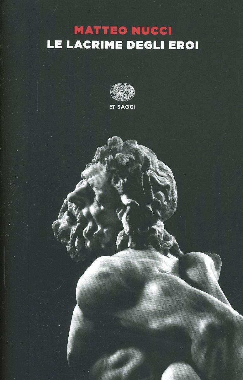 Lacrime Degli Eroi (le) - Nucci Matteo