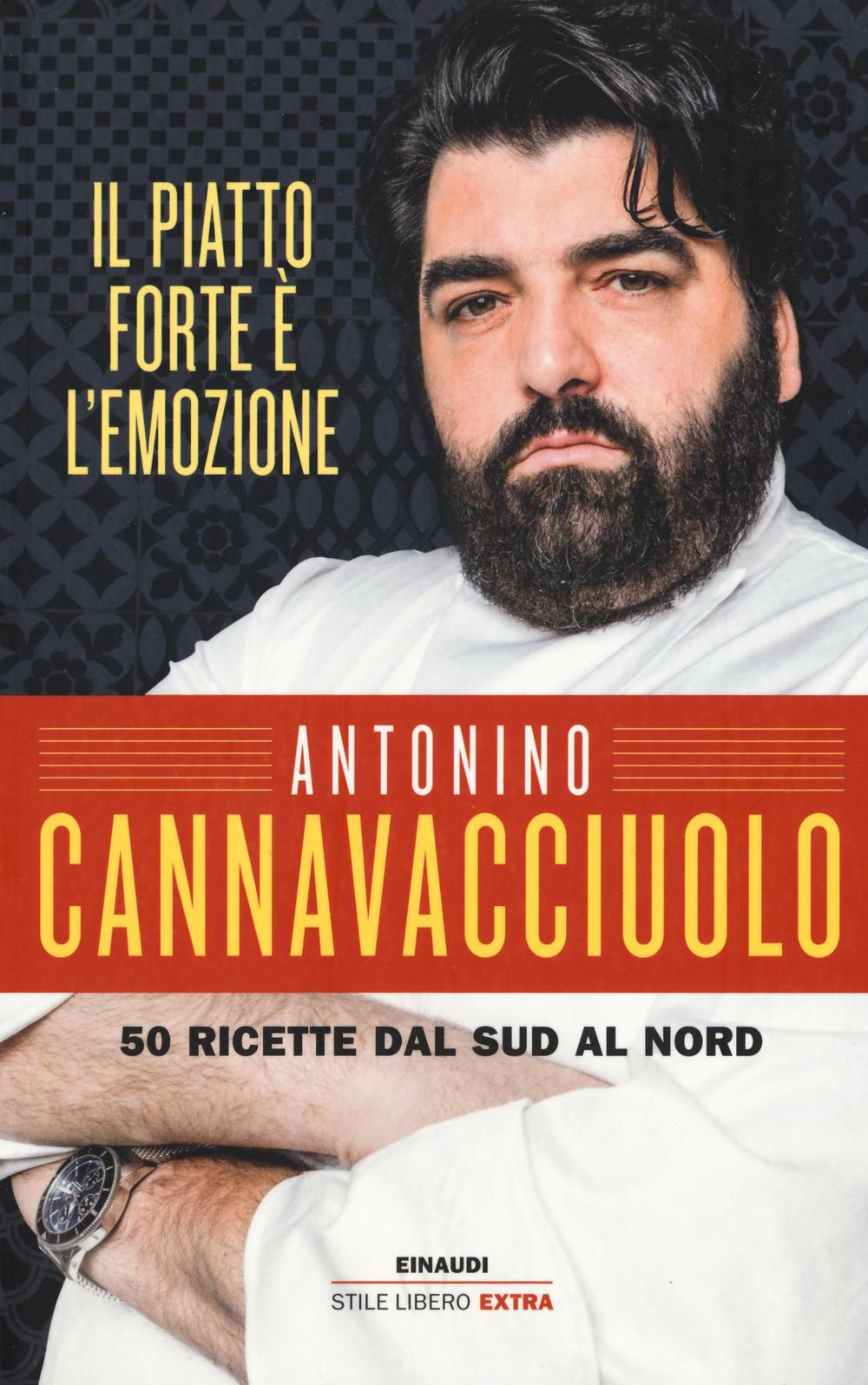 Piatto Forte E' L'emozione. 50 Ricette Dal Sud Al Nord. Ediz. Illustrata (il) - Cannavacciuolo Antonino