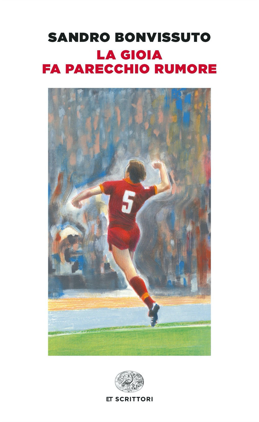 Gioia Fa Parecchio Rumore (la) - Bonvissuto Sandro