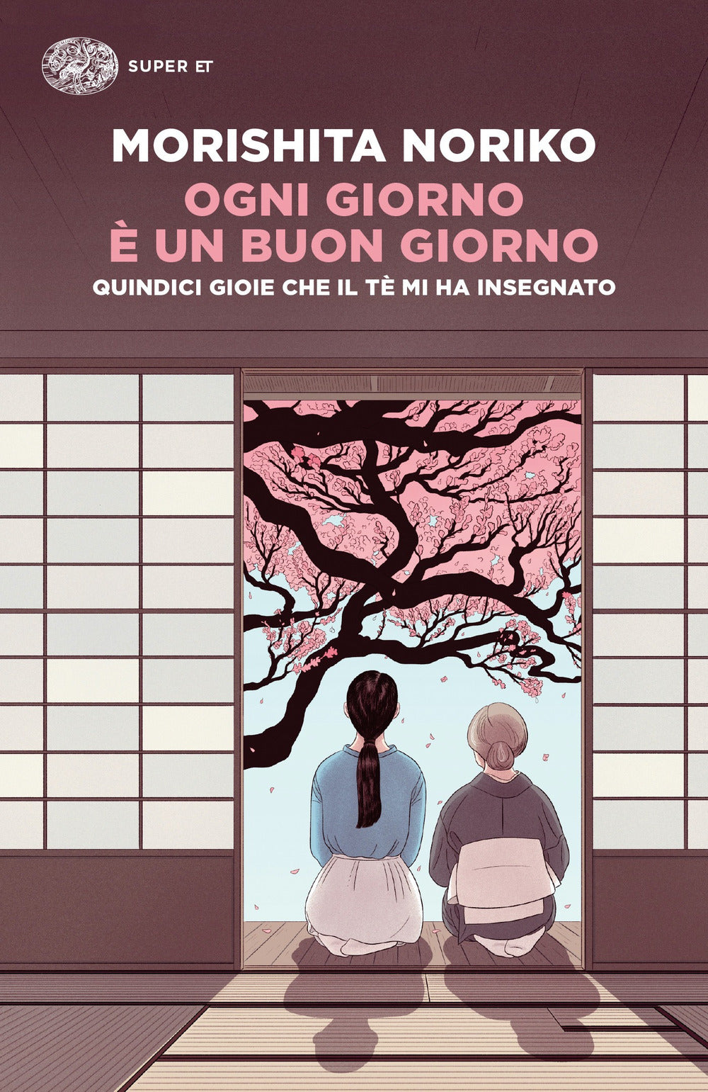 Ogni Giorno E' Un Buon Giorno. Quindici Gioie Che Il Te' Mi Ha Insegnato - Morishita Noriko
