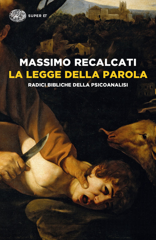 Legge Della Parola. Radici Bibliche Della Psicoanalisi (la) - Recalcati Massimo