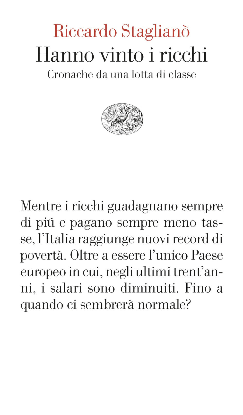 Hanno Vinto I Ricchi. Cronache Da Una Lotta Di Classe - Stagliano' Riccardo