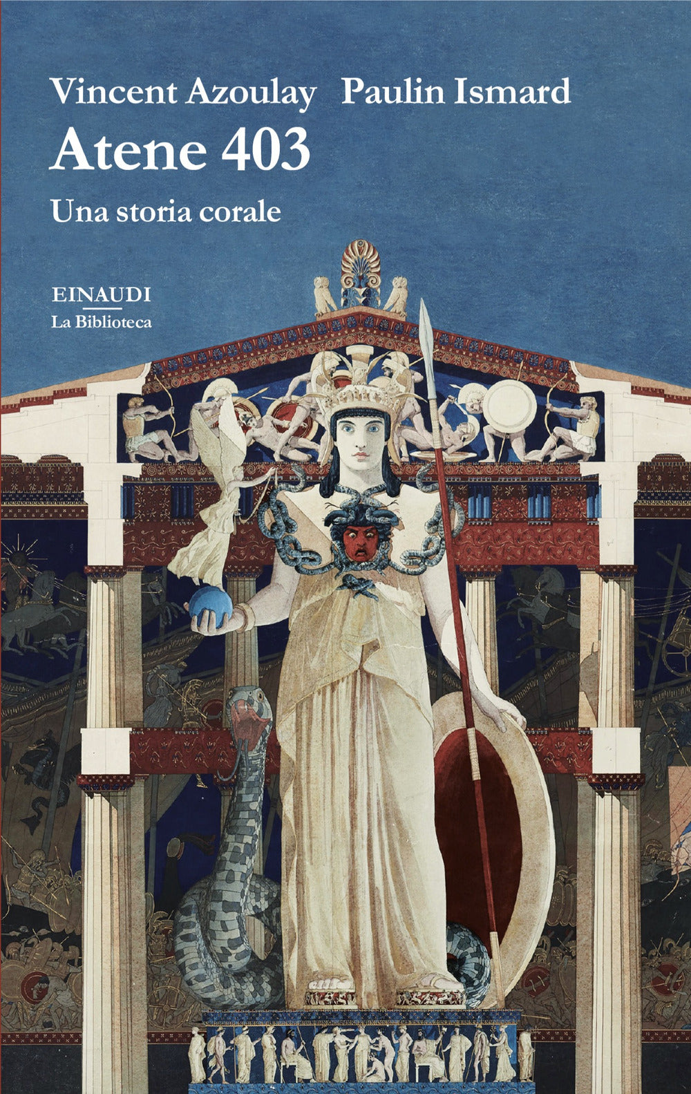 Atene 403. Una Storia Corale - Azoulay, Vincent;ismard, Paulin