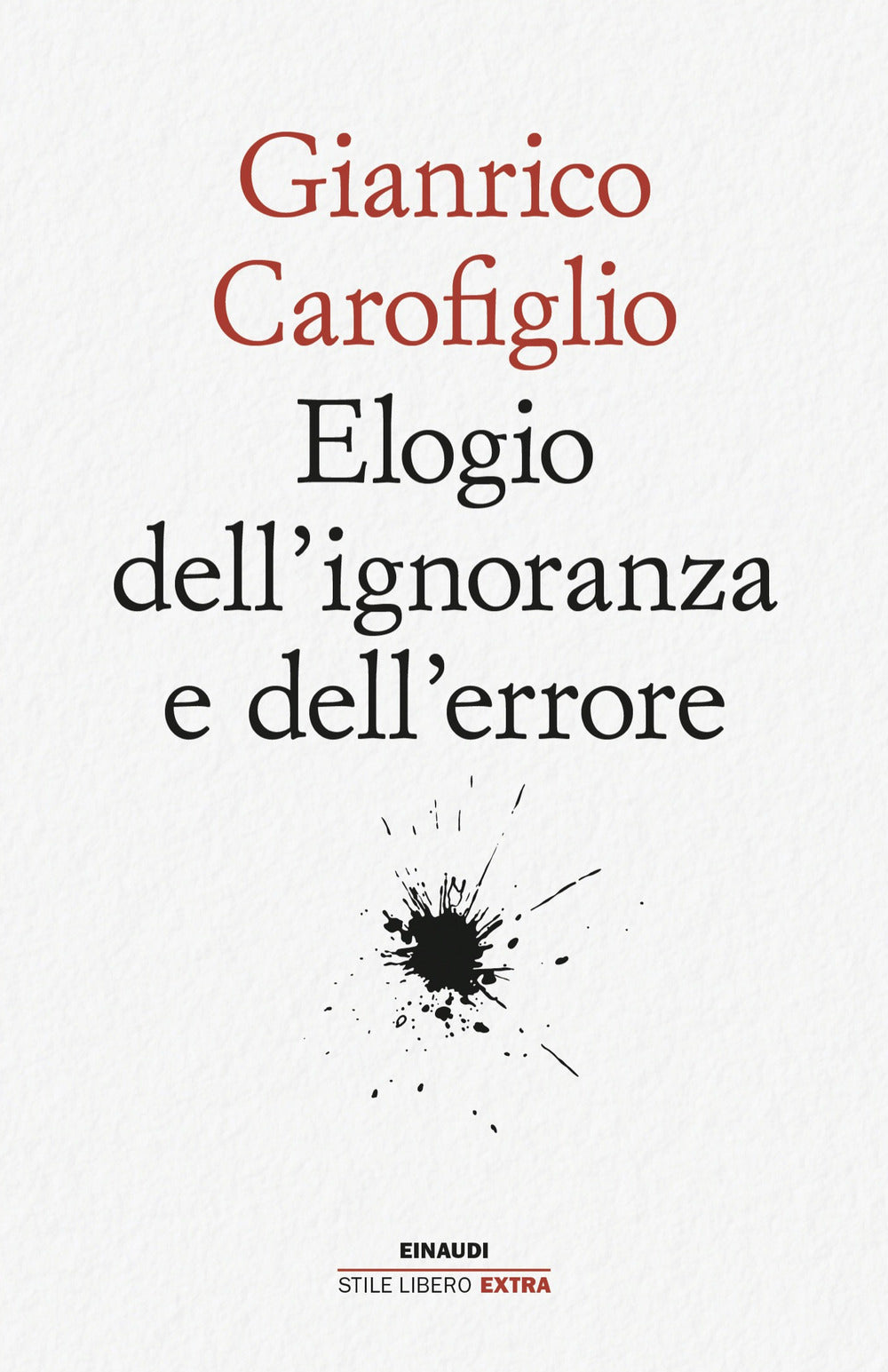 Elogio Dell'ignoranza E Dell'errore - Carofiglio Gianrico