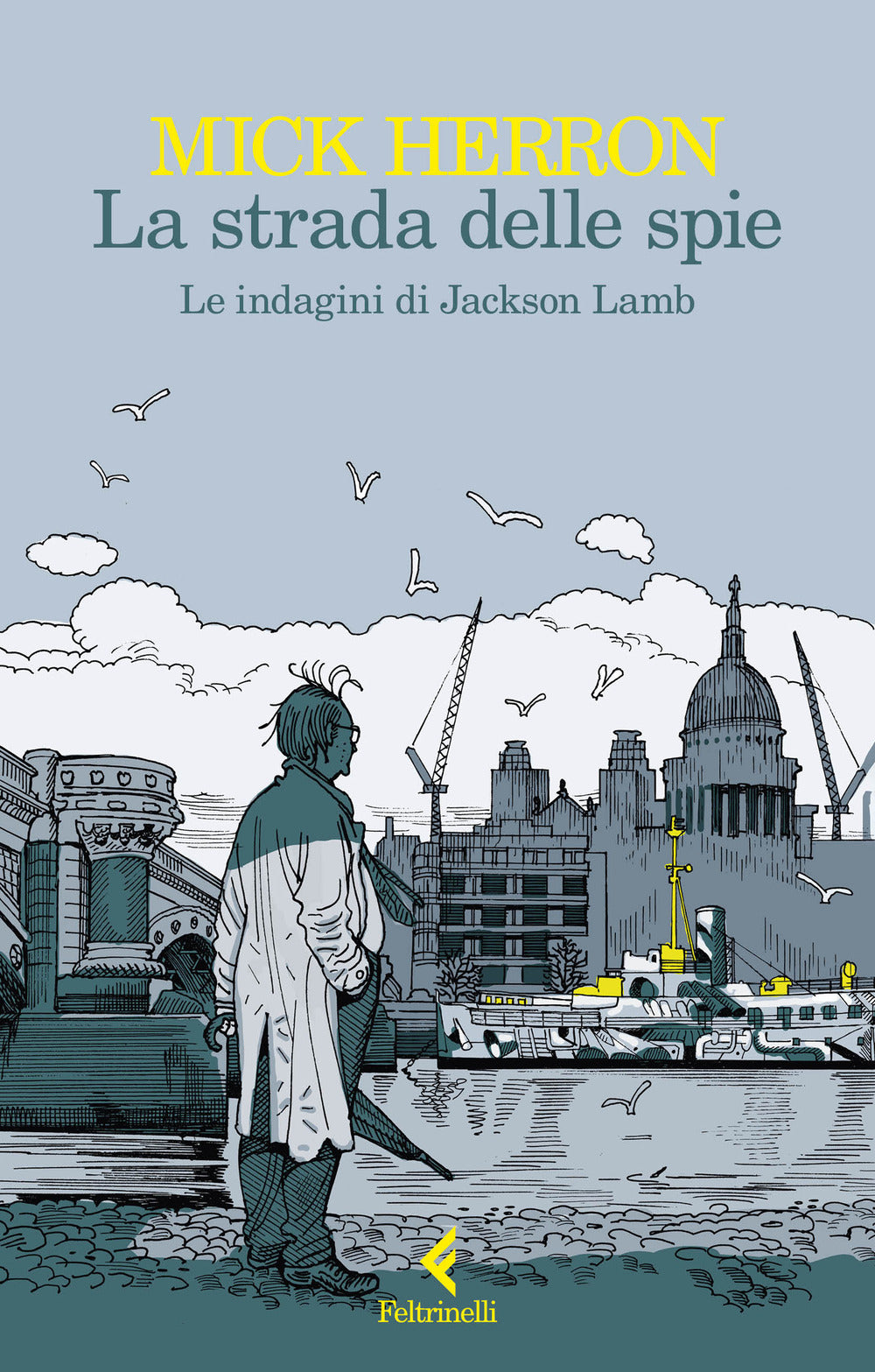 Strada Delle Spie. Le Indagini Di Jackson Lamb (la) - Herron Mick