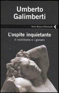 Ospite Inquietante. Il Nichilismo E I Giovani (l') - Galimberti Umberto