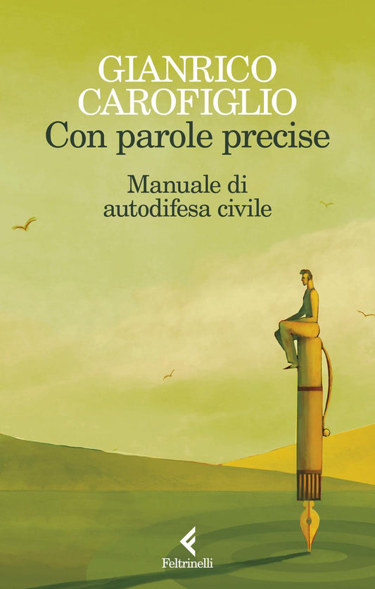 Con Parole Precise. Manuale Di Autodifesa Civile - Carofiglio Gianrico