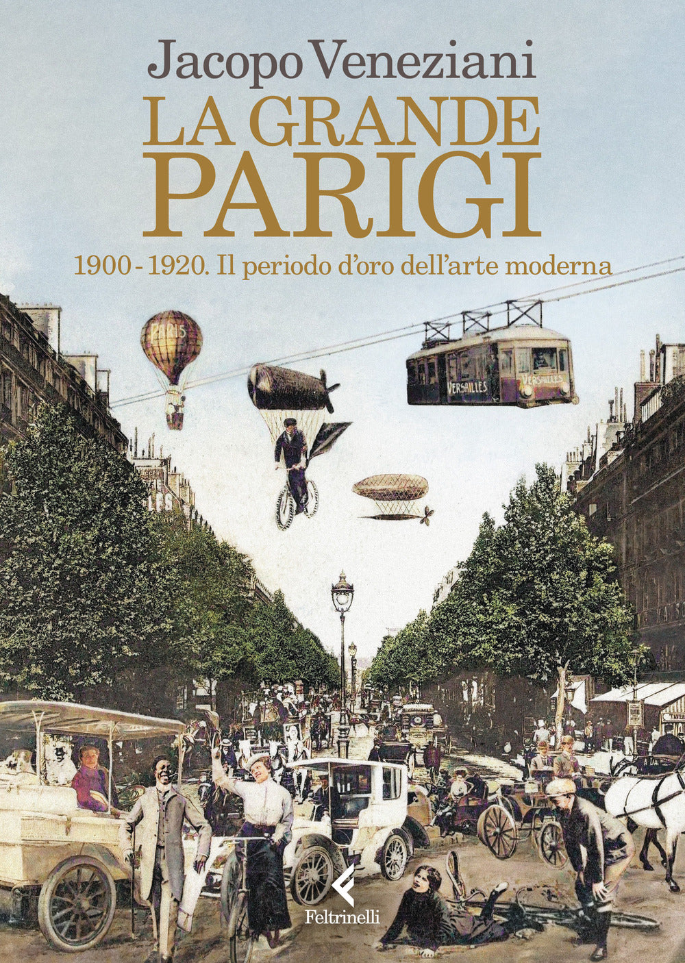 Grande Parigi. 1900-1920. Il Periodo D'oro Dell'arte Moderna (la) - Veneziani Jacopo