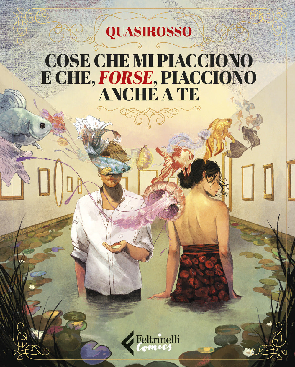 Cose Che Mi Piacciono E Che, Forse, Piacciono Anche A Te - Quasirosso