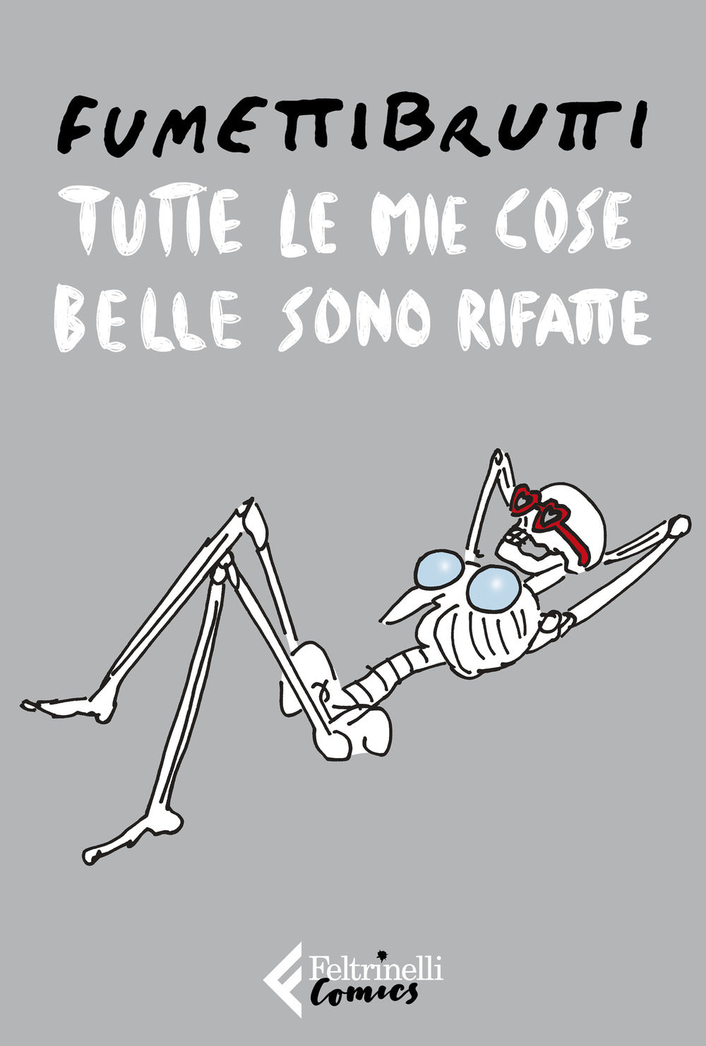Tutte Le Mie Cose Belle Sono Rifatte - Fumettibrutti