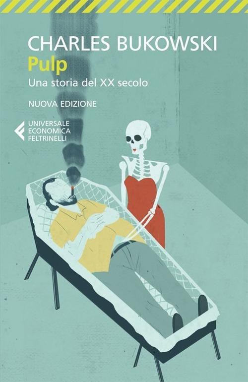 Pulp. Una Storia Del Xx Secolo - Bukowski Charles