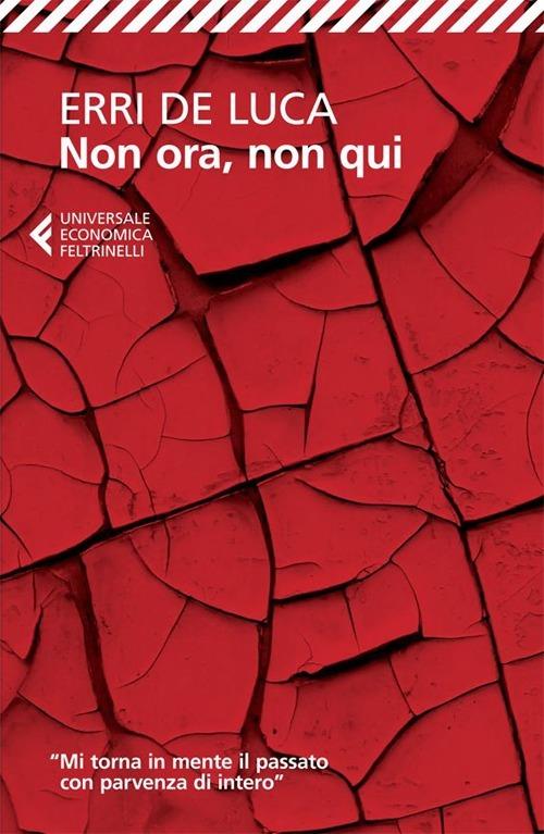 Non Ora, Non Qui - De Luca Erri