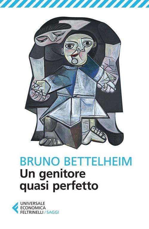 Genitore Quasi Perfetto (un) - Bettelheim Bruno