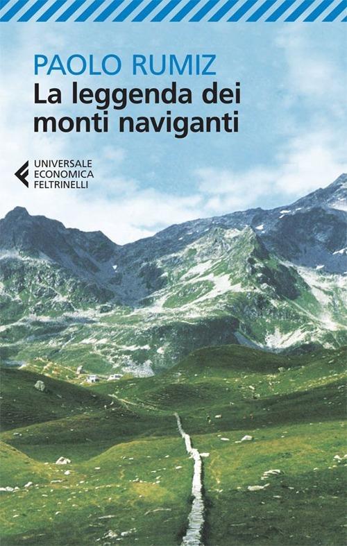 Leggenda Dei Monti Naviganti (la) - Rumiz Paolo