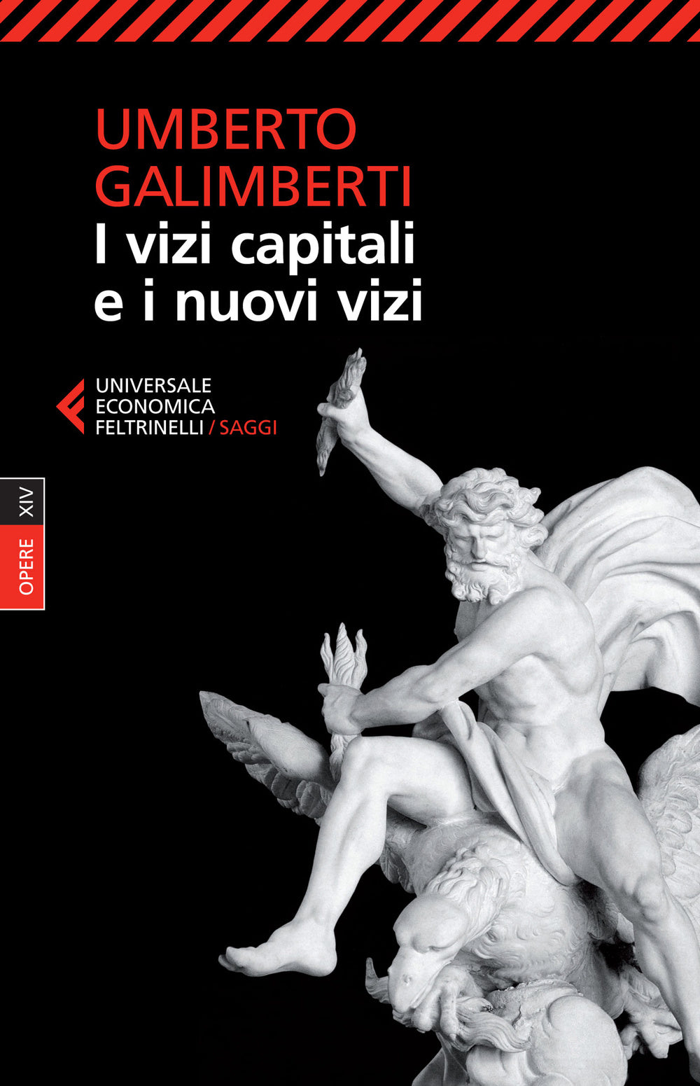 Opere. Vol. 14: I Vizi Capitali E I Nuovi Vizi - Galimberti Umberto