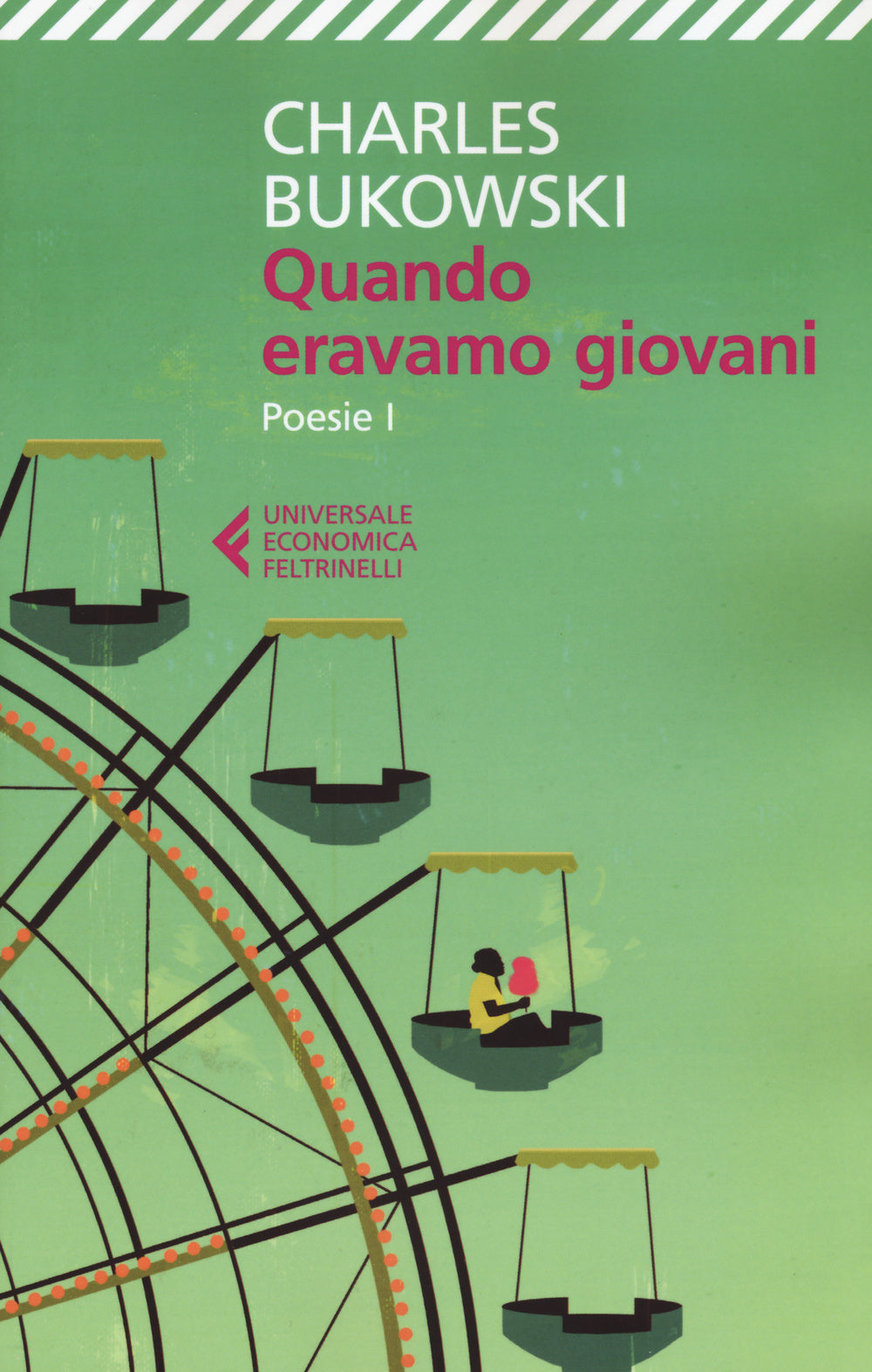 Quando Eravamo Giovani. Poesie. Testo Inglese A Fronte. Vol. 1 - Bukowski Charles