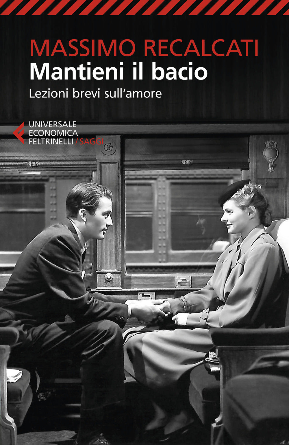 Mantieni Il Bacio. Lezioni Brevi Sull'amore - Recalcati Massimo