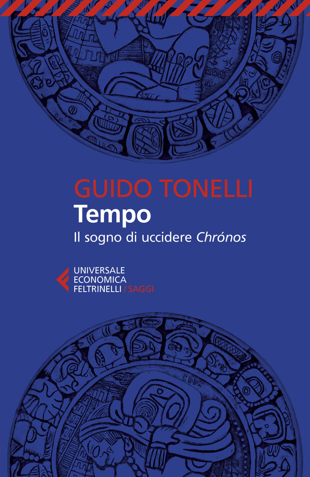 Tempo. Il Sogno Di Uccidere Chronos - Tonelli Guido