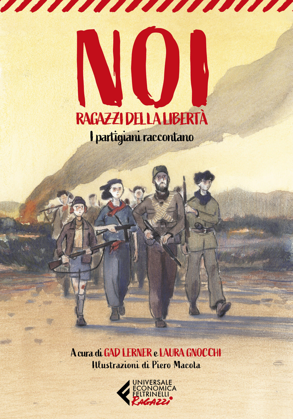 Noi, Ragazzi Della Liberta'. I Partigiani Raccontano - Lerner G. (cur.); Gnocchi L. (cur.)