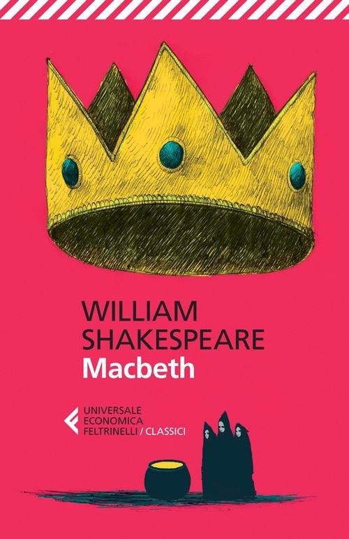 Macbeth. Testo Inglese A Fronte - Shakespeare William; Lombardo A. (cur.)
