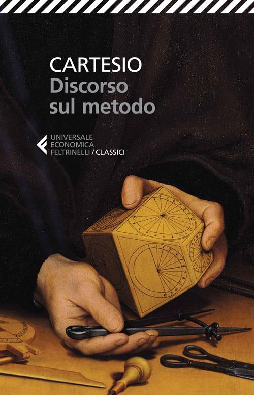 Discorso Sul Metodo. Testo Francese A Fronte - Cartesio Renato; Campi R. (cur.); Frigieri E. (cur.); Monda D. (cur.)
