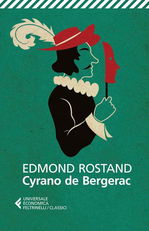 Cyrano De Bergerac - Rostand Edmond; Bigliosi Franck C. (cur.)