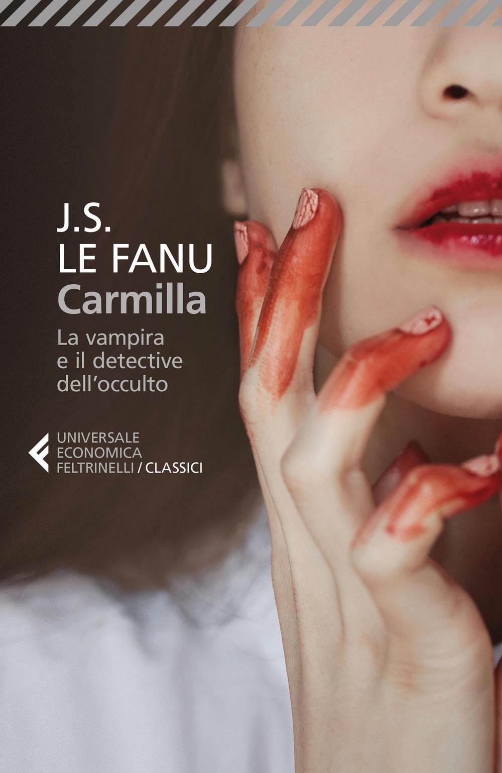 Carmilla. La Vampira E Il Detective Dell'occulto - Le Fanu Joseph Sheridan; Sacchini S. (cur.)
