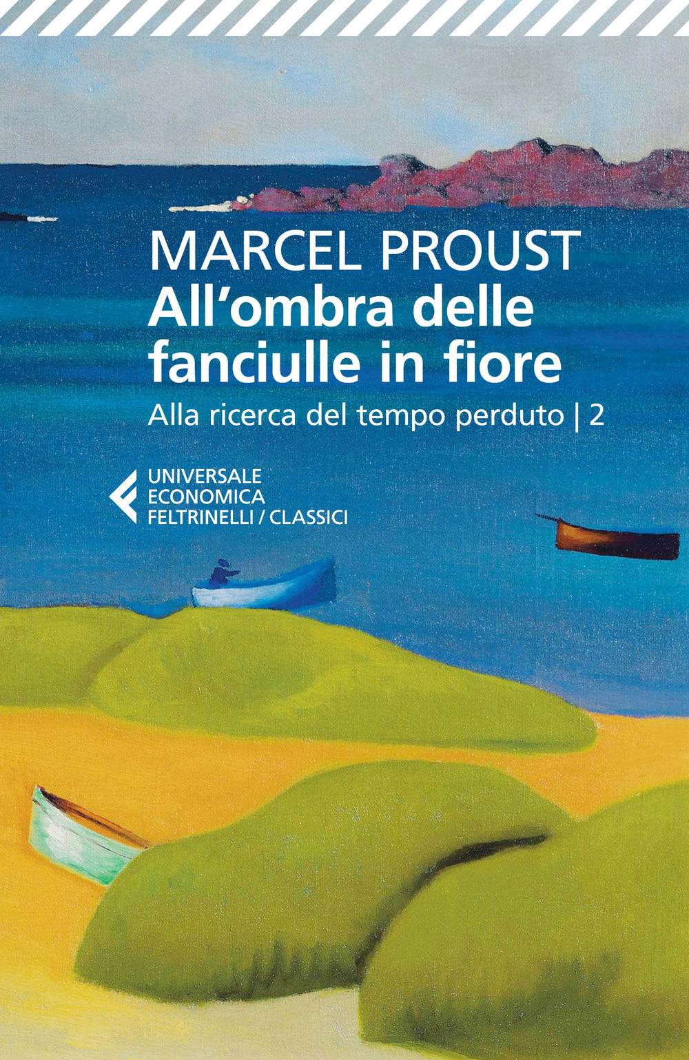 All'ombra Delle Fanciulle In Fiore. Alla Ricerca Del Tempo Perduto. Vol. 2 - Proust Marcel; Salvatore L. (cur.)